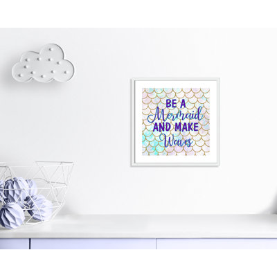 «Always be a Mermaid Be a Mermaid», art encadré