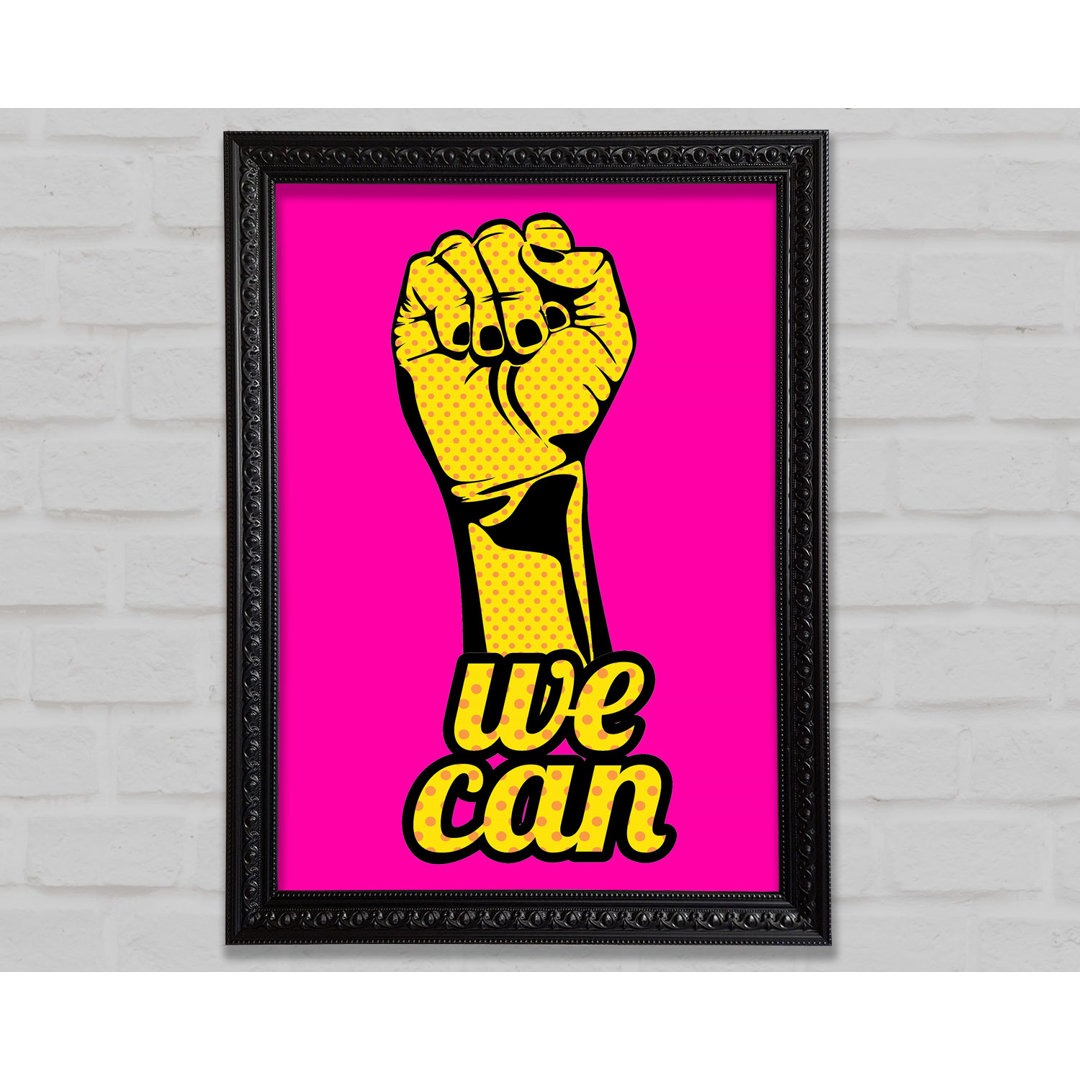 We Can - Einzelne Bilderrahmen Kunstdrucke