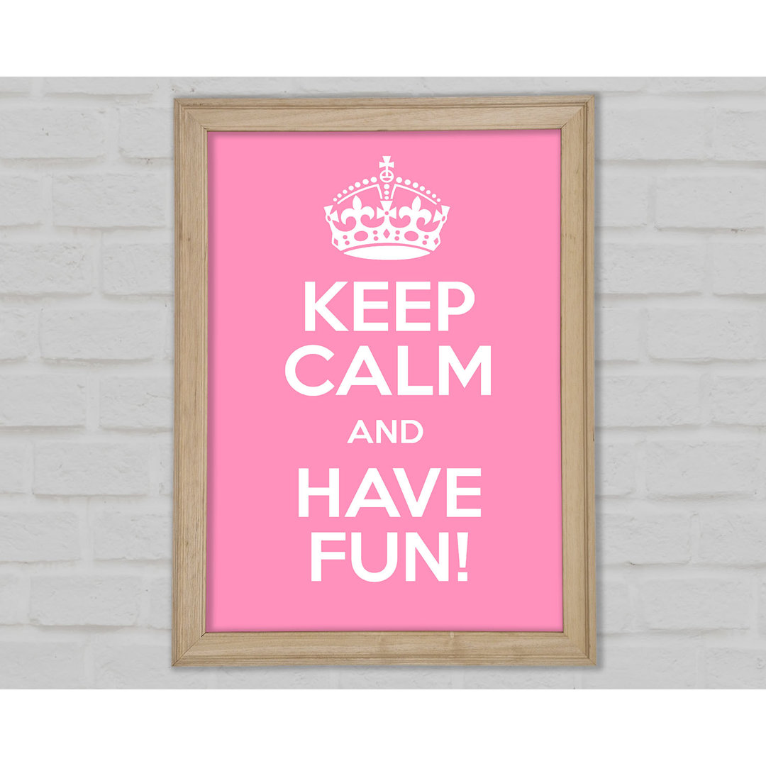 Keep Calm Fun Pink Gerahmter Druck