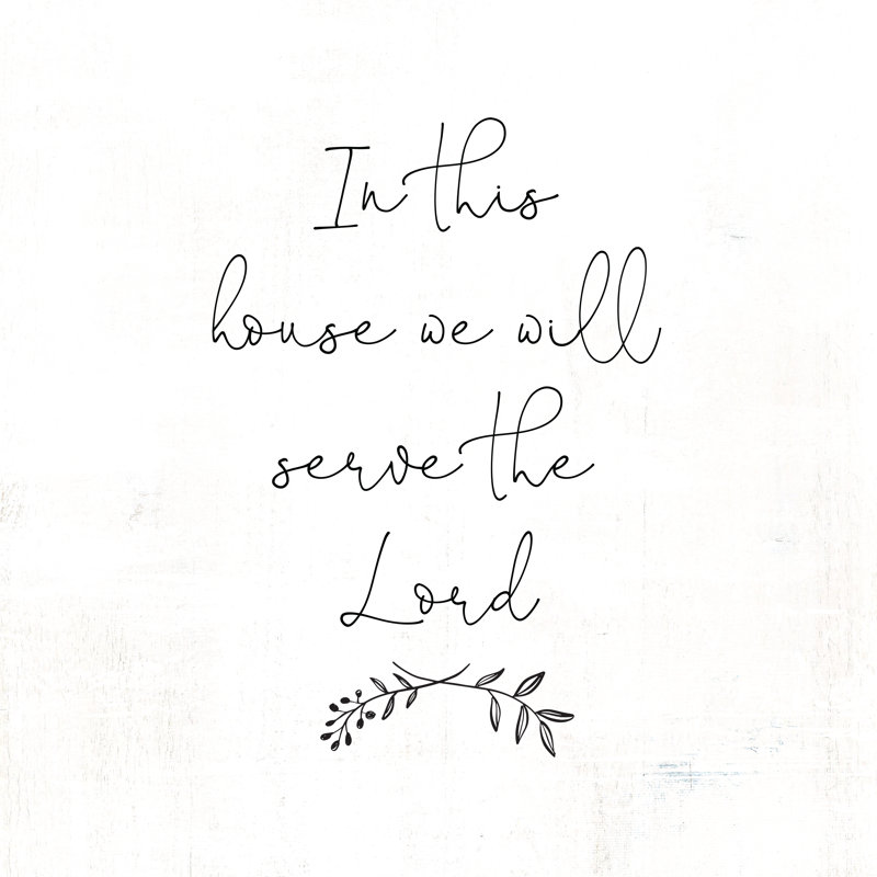 In This House We Serve The Lord - Wrapped Canvas Print, 51cm H x 51cm W x 3.8cm D