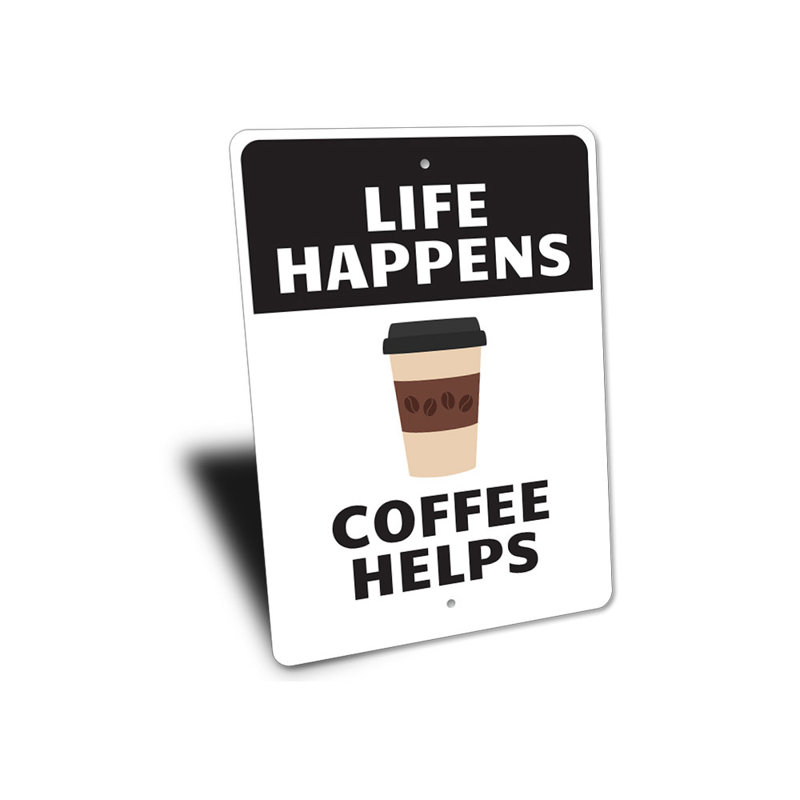 Plaque «Life Happens Coffee Helps» en aluminium, H 14 po x l 10 po x P 0,04 po