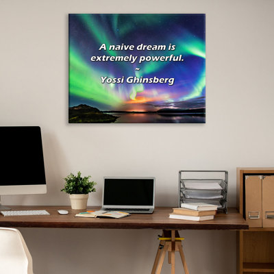 Artsy Quote "A naive dream is extremely powerful." By Yossi Ghinsberg Gallery Wrapped Canvas