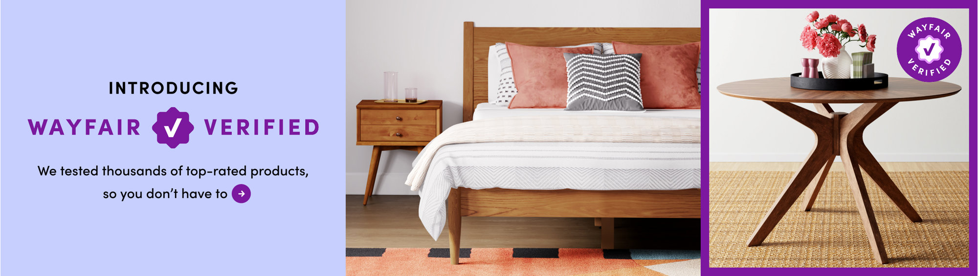 Wayfair Verified. thousands of top-rated products - tested by us