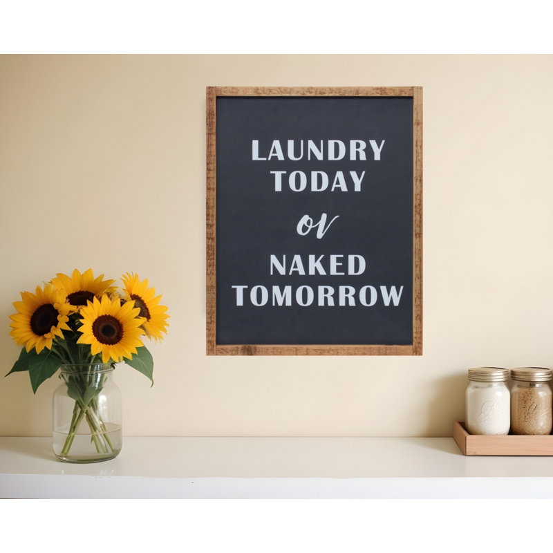 15" X 12" Black And White Laundry Today or Naked Tomorrow Wood Wall Decor