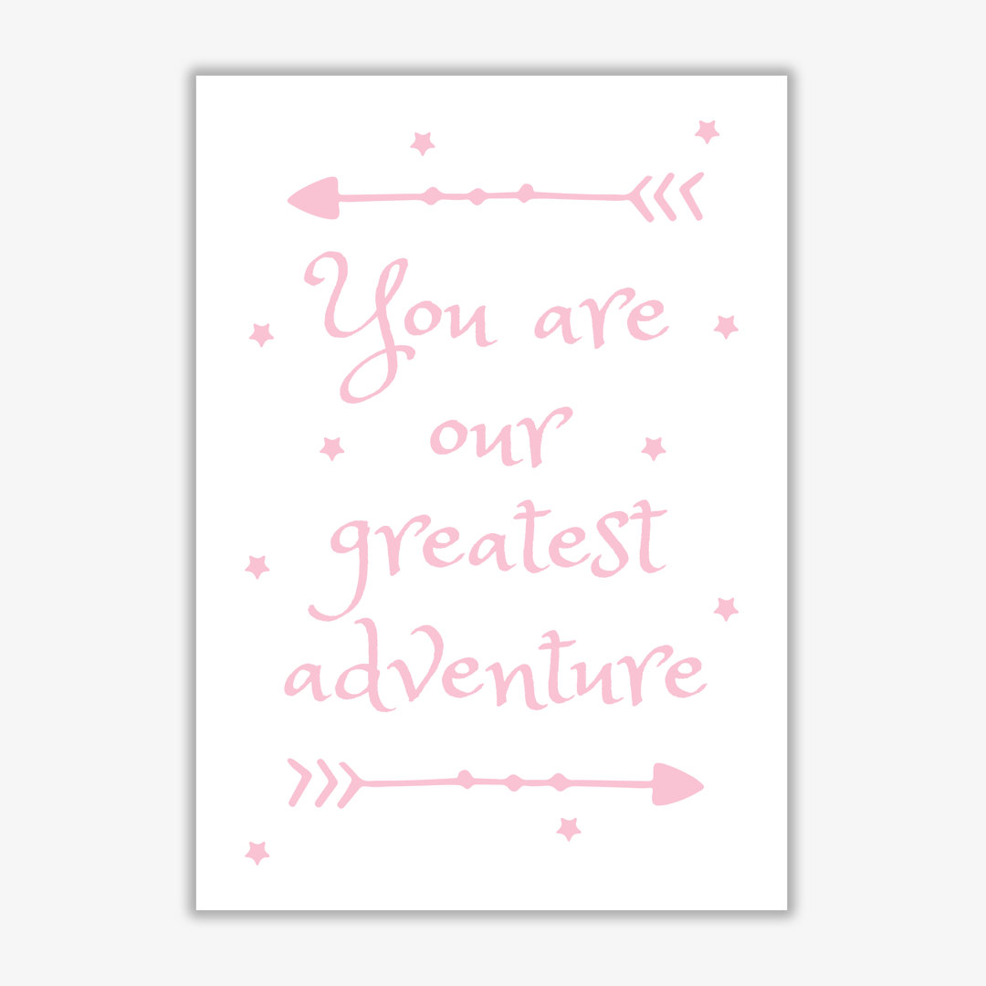 You Are Our Greatest Adventure - Print