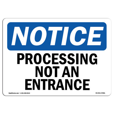 Processing Not an Entrance Sign -  SignMission, OS-NS-A-1218-L-17881
