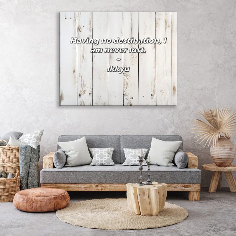 Artsy Quote "Having no destination, I am never lost." By Ikkyu Gallery Wrapped Canvas