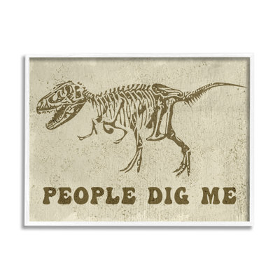 " People Dig Me Funny Phrase T-Rex Dinosaur Skeleton " by Daphne Polselli