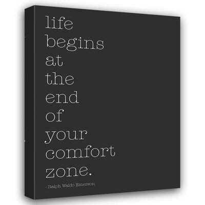 Trinx SD Graphics Studio Gallery Wrapped Canvas Art: Life Begins At The End Of Your Comfort Zone