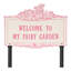 Welcome to My Fairy Garden Sign-1918449347