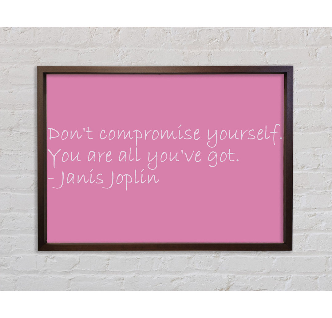 Berühmtes Zitat Janis Joplin Dont Compromise Yourself Pink - Einzelner Bilderrahmen Typografie auf Leinwand