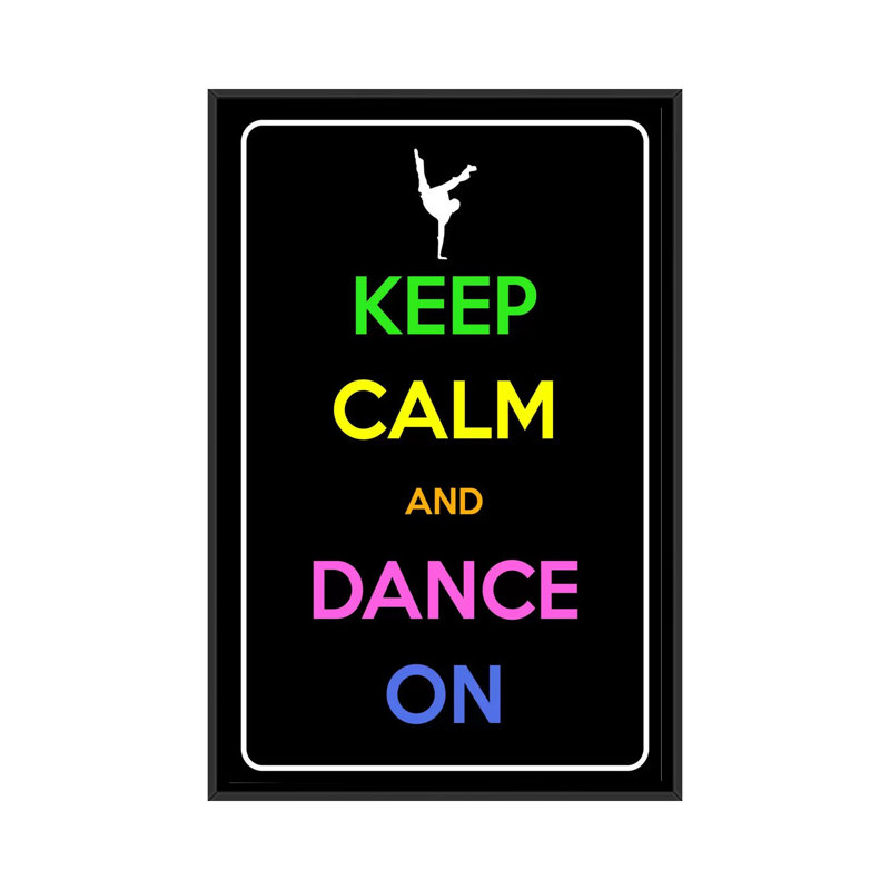 «Keep Calm and Dance on», impression sur toile, Toile avec cadre noir, Pas de tapis, H 48 po x l 32 po x P 1,5 po