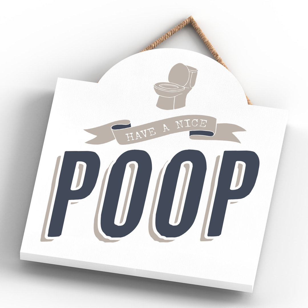 Vivid Squid Wholesale Have A Nice Poop - No Frame Print on Wood