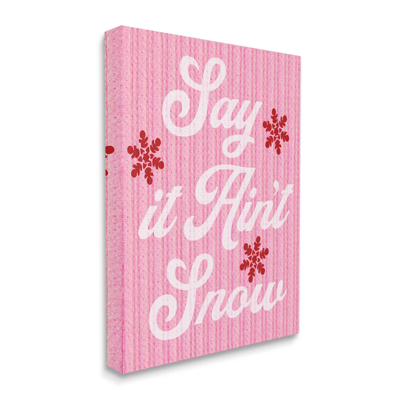«Pink Say It Ain pas Snow On Canvas» par Lil 'Rue, reproduction, H 30 po x l 24 po x P 1,5 po