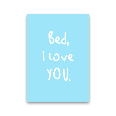 Bed I Love You - Print
