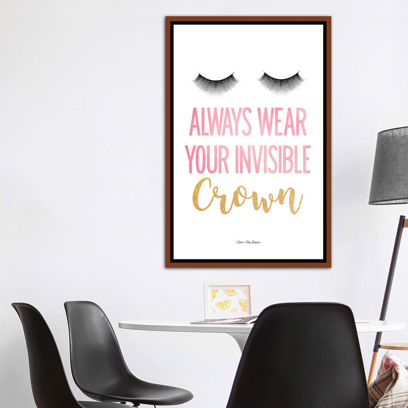 «Always Porter Your Invisible Crown» par Seven Trees Design - impression d'art textuel, H 60 po x l 40po x P 1,5 po