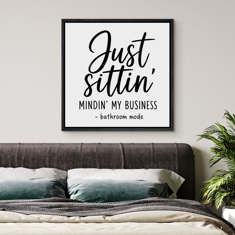 Just Sittin Mindin My Business, 24" H x 24" W x 1.5" D, Black