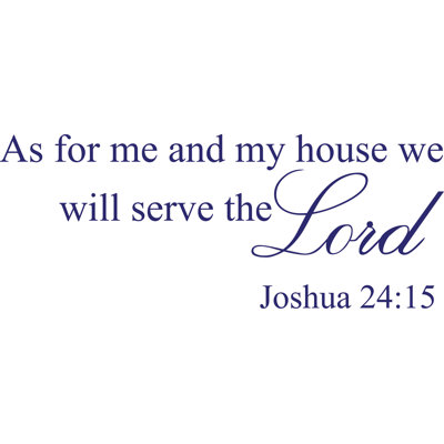 As for Me and My House We Will Serve the Lord Joshua 24:15 Bible Wall Decal