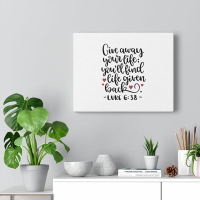 Life Given Back Luke 6:38 - Wrapped Canvas Print