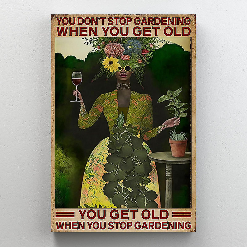 "You Get Old When You Stop Gardening", impression sur toile, H 20 po x l 16 po x P 1,25 po