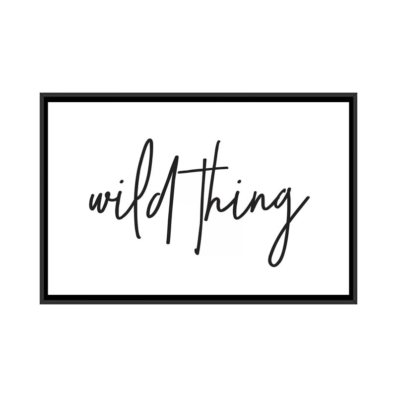 « wild thing i », art textuel sur toile, H 18 po x l 26 po x P 1,5 po, Toile encadrée noire, Pas de tapis