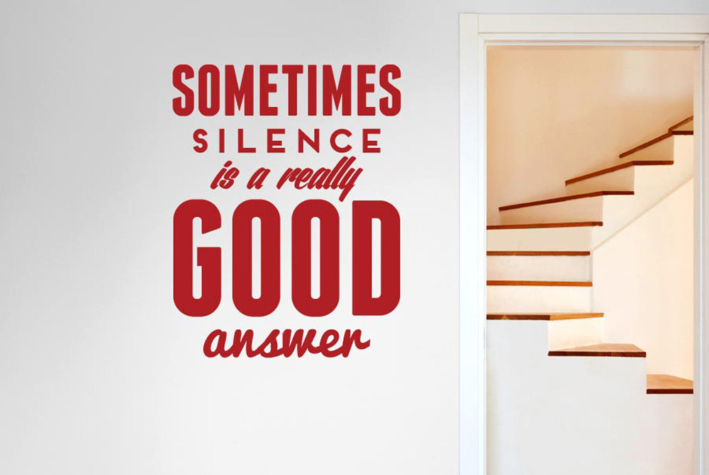 Sometimes Silence Is a Really Good Answer Wall Sticker