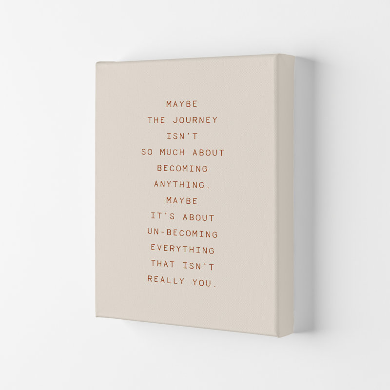 Maybe The Journey Type by Planeta444 - Print, 59cm H x 42cm W x 1cm D, No Framed