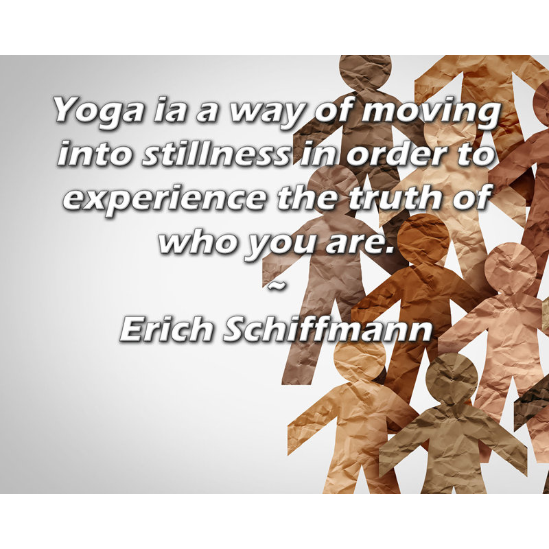 ArtsyQuotes Gallery Wrapped Canvas By Erich Schiffmann: "Yoga ia a way of moving into stillness in order to experience the truth of who you are."
