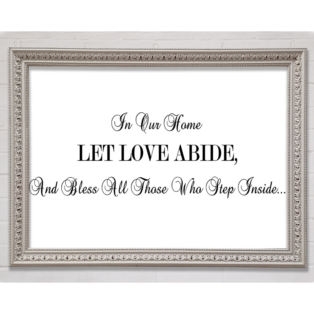 In Our Home Let Love Abide - Einzelne Bilderrahmen Kunstdrucke