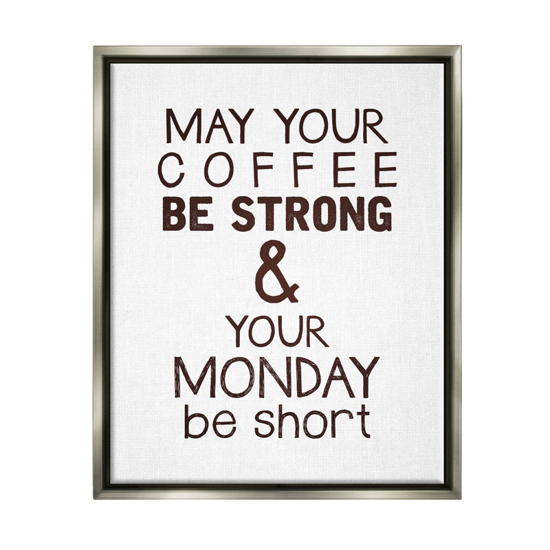 «Strong Coffee & Short lundi», estampe numérique par K. Kaufman, Cadre flottant gris lustré, H 31 po x l 25 po x P 1,7 po