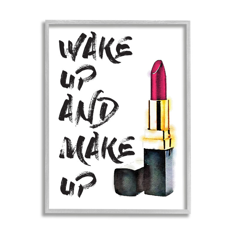 «Wake Up and Make Up», art textuel, H 30 po x l 24 po x P 1,5 po, Estampe numérique Farmhouse