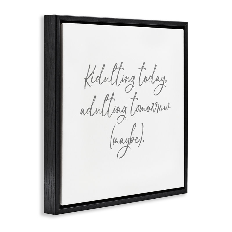 Cadre flottant Kidulting Today, Adulting Demain, design par Lauren Rader, H 18 po x l 18 po, Cadre flottant noir de jais