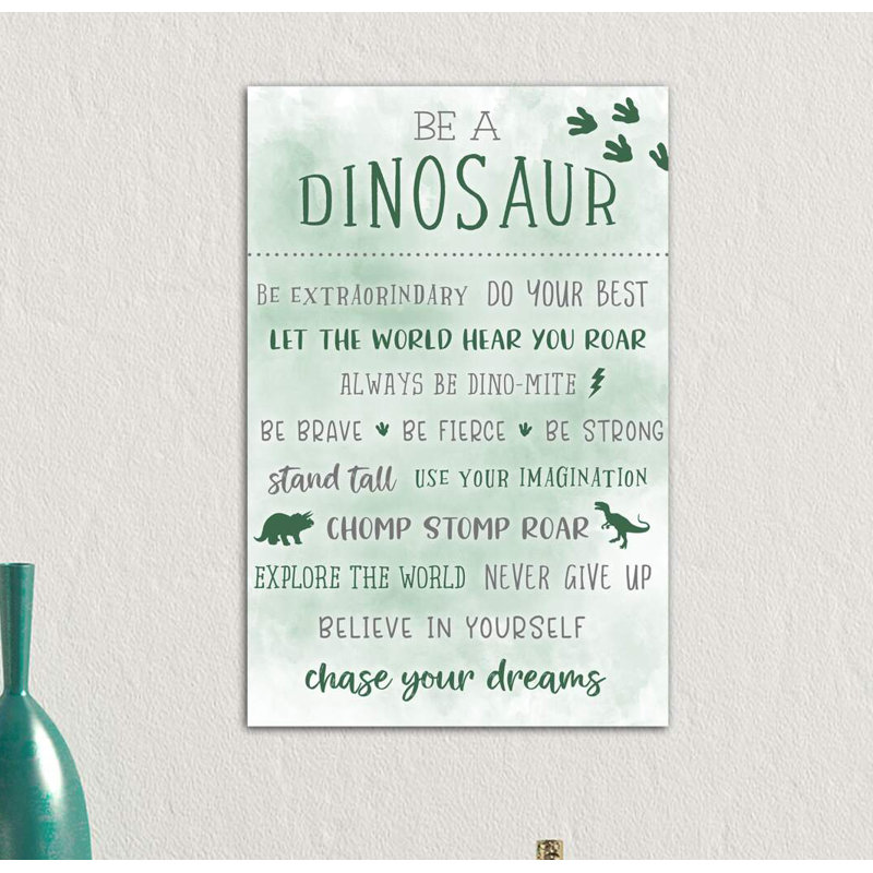Be A Dinosaur by Natalie Carpentieri - Wrapped Canvas Print, 66.04 cm H x 45.72 cm W x 1.91 cm D