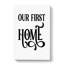 Our First Home - Wrapped Canvas-61877719
