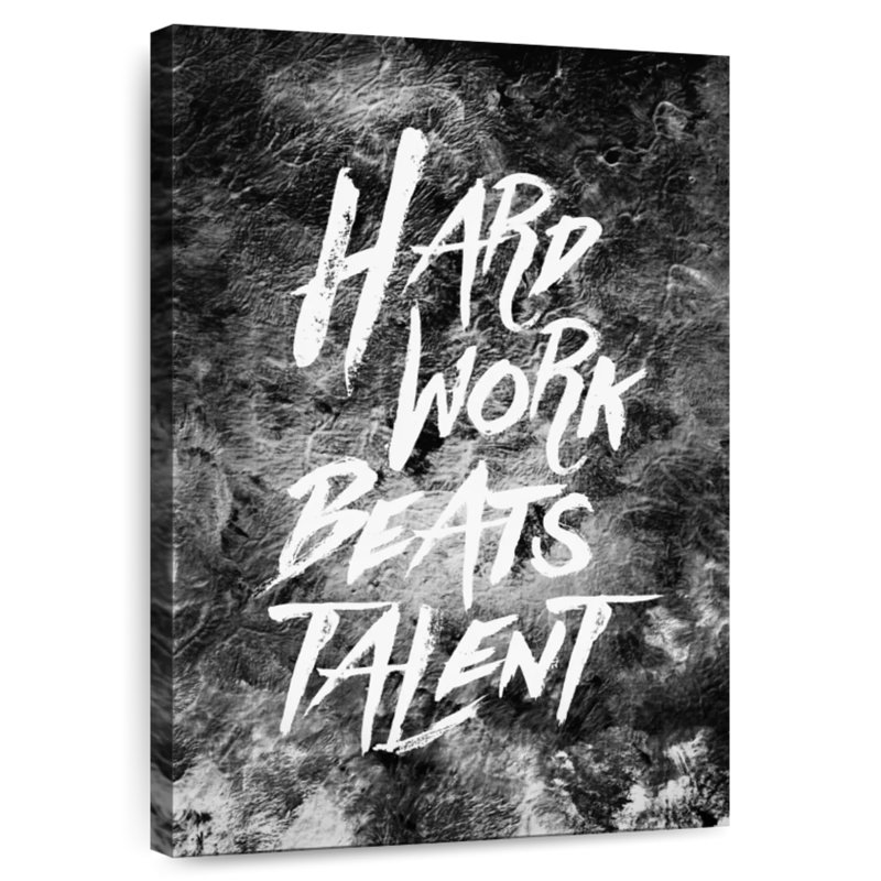 Tergel Hard Work Beats Talent, 12" H x 8" W