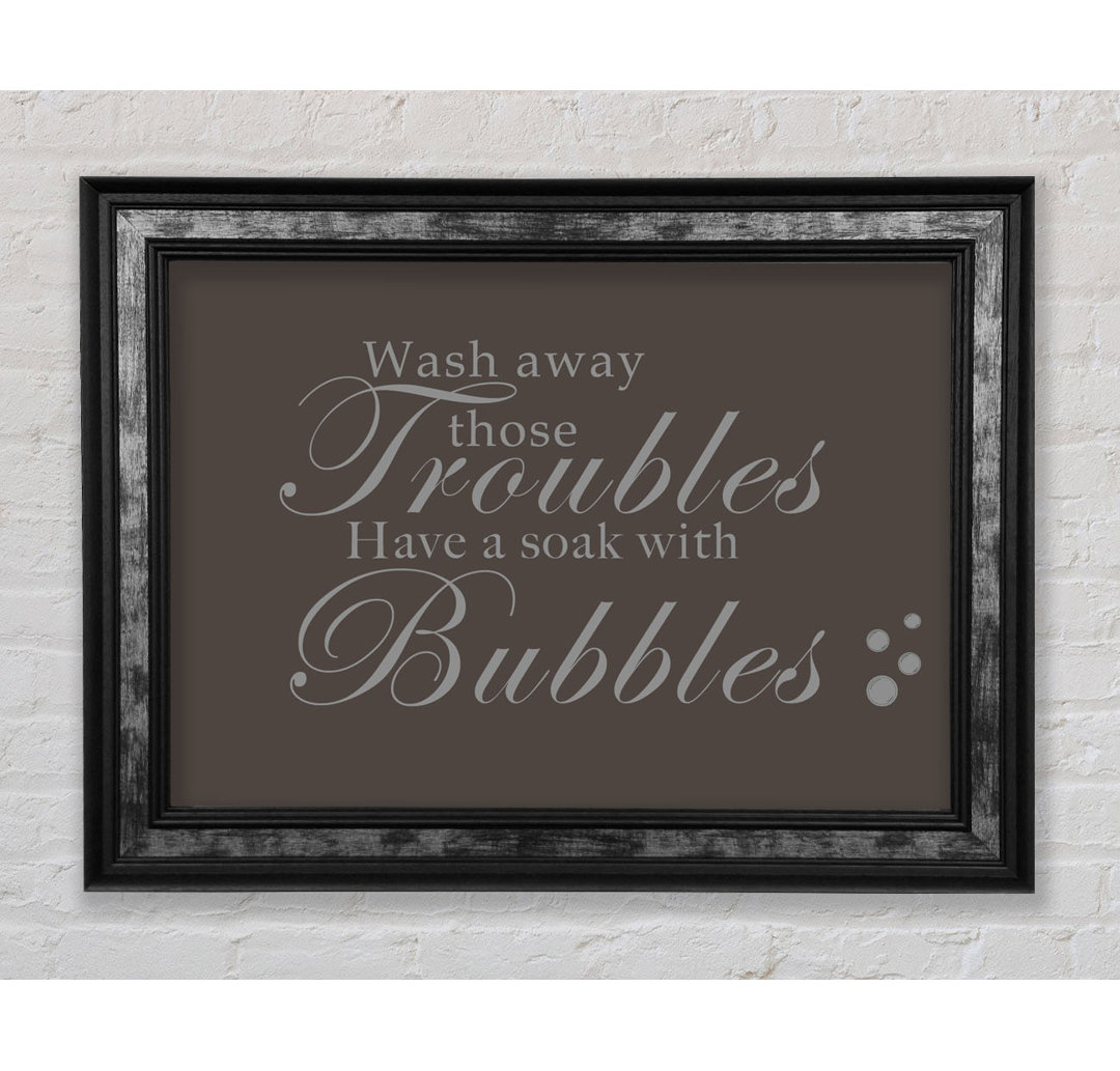 Bathroom Quote Wash Away Those Troubles Bubbles Vivid Pink - Single Picture Frame Art Prints