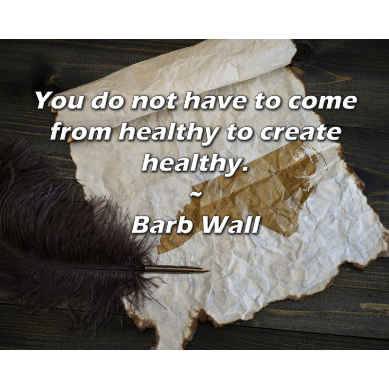 Astoria Grand Gallery Wrapped Canvas By Barb Wall: "You do not have to come from healthy to create he, 17" H x 24" W