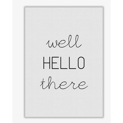 Well Hello There - Print