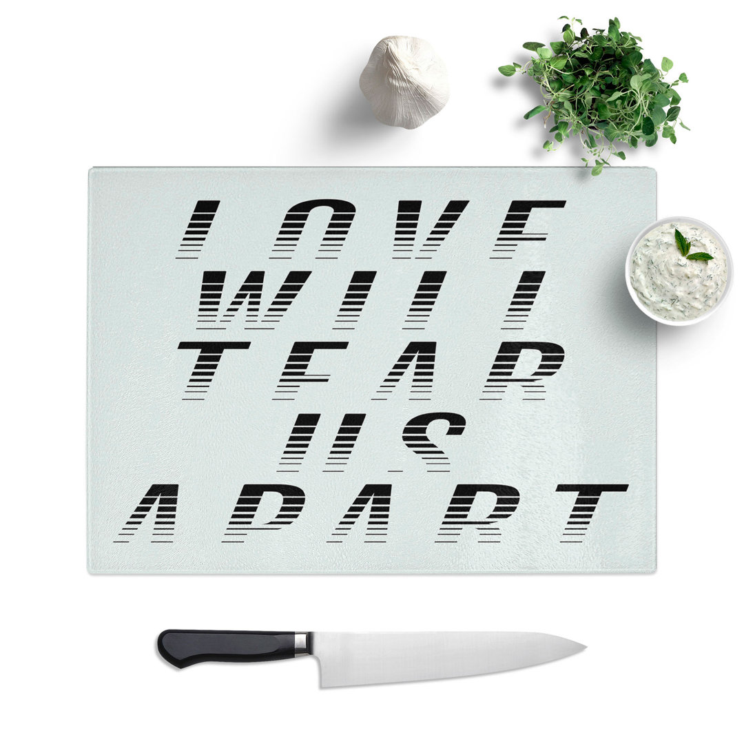 Love Will Tear Us Apart Typography Chopping Board