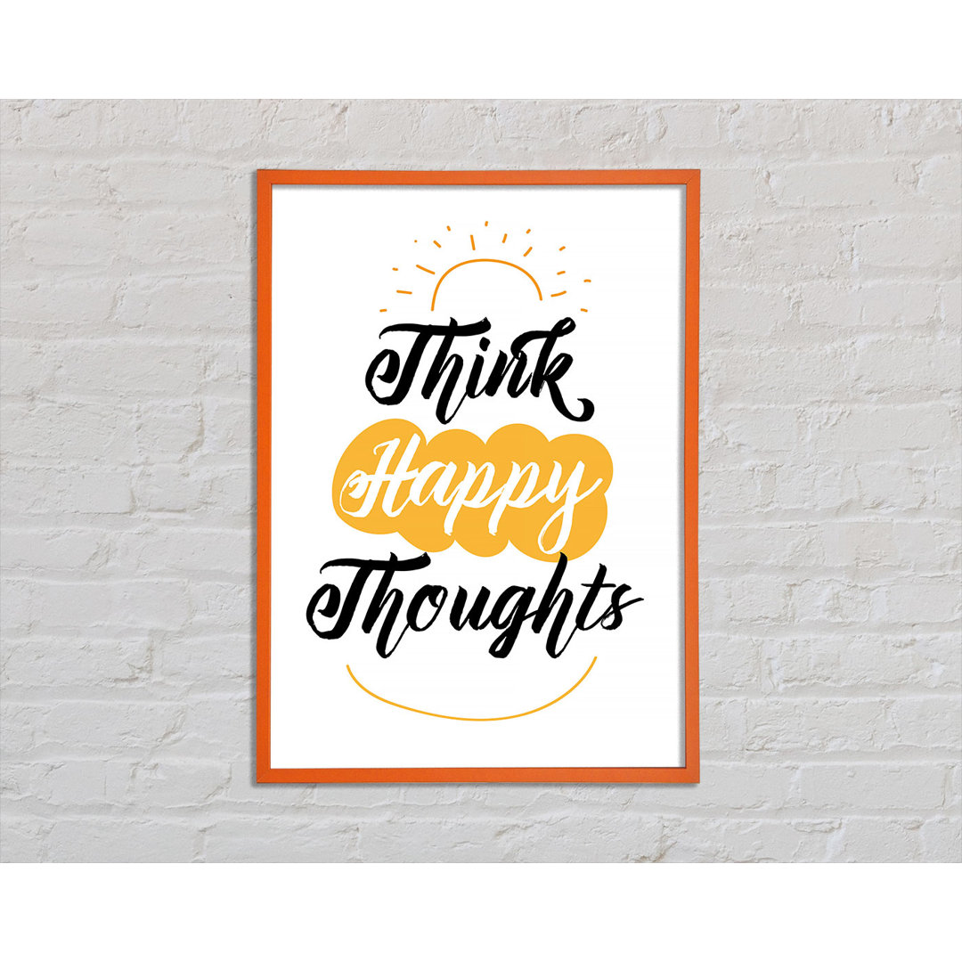 Think Happy Thoughts - Einzelner Bilderrahmen Typografie