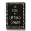  «We Rise By Lifting d'autres» par Stellar Design Studio, art mural sur toile, 40 po x 54 po