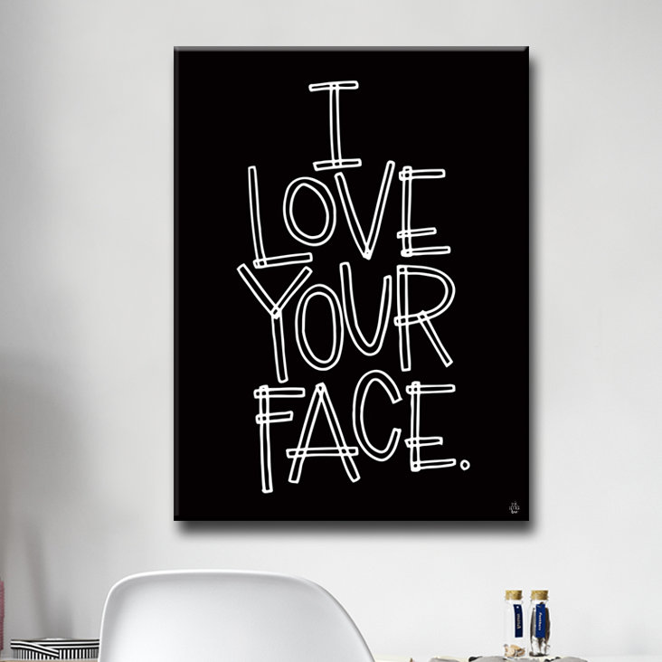 « I love your face » par Corey Morrow-impression d’art textuel sur toile, H 20 po x l 16 po x P 1,5 po