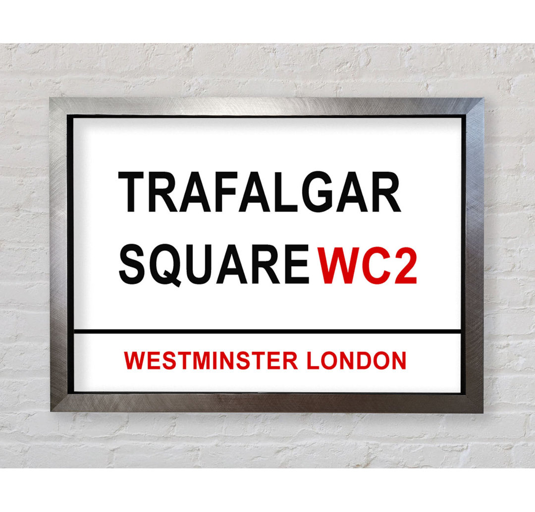 Trafalgar Square Schilder - Einzelne Bilderrahmen Kunstdrucke