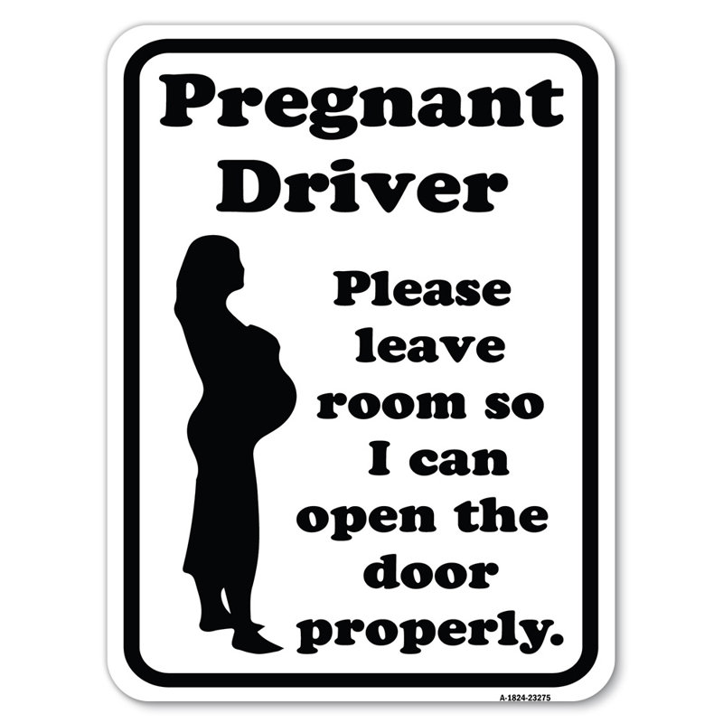 Pregnant Driver - Please Leave Room So I Can Open The Door Properly (With Graphic)/23275, 24" H x 18" W x 1" D