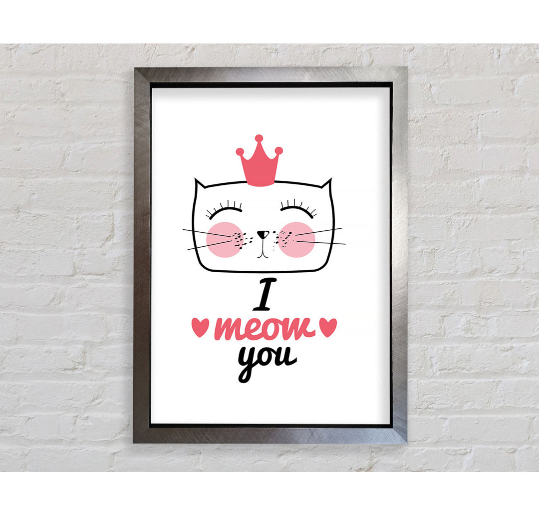 I Meow You - Einzelner Bilderrahmen Typografie