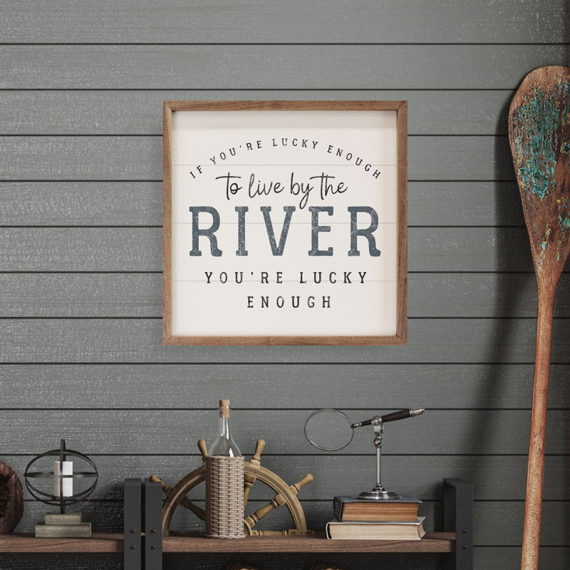 «If You Lucky Enough To Live By The River», H 16 po x l 16 po