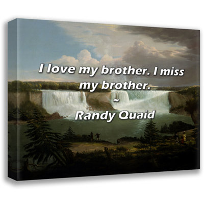 Artsy Quote "I love my brother. I miss my brother." By Randy Quaid Gallery Wrapped Canvas