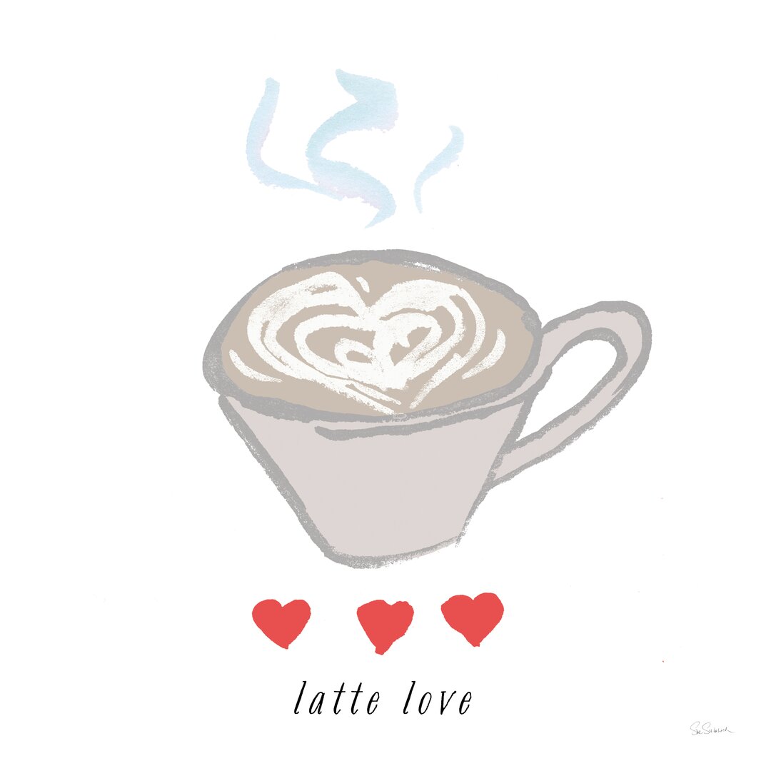 Leinwandbild Latte Love von Sue Schlabach