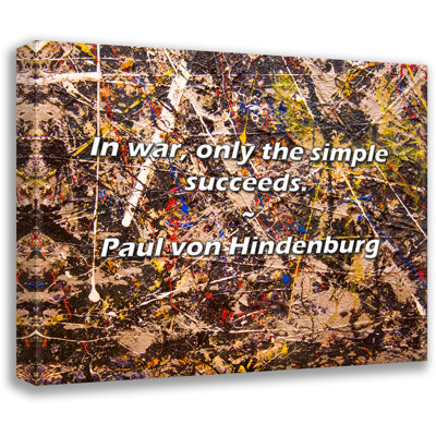 Paul von Hindenburg Quote: In war, only the simple succeeds.