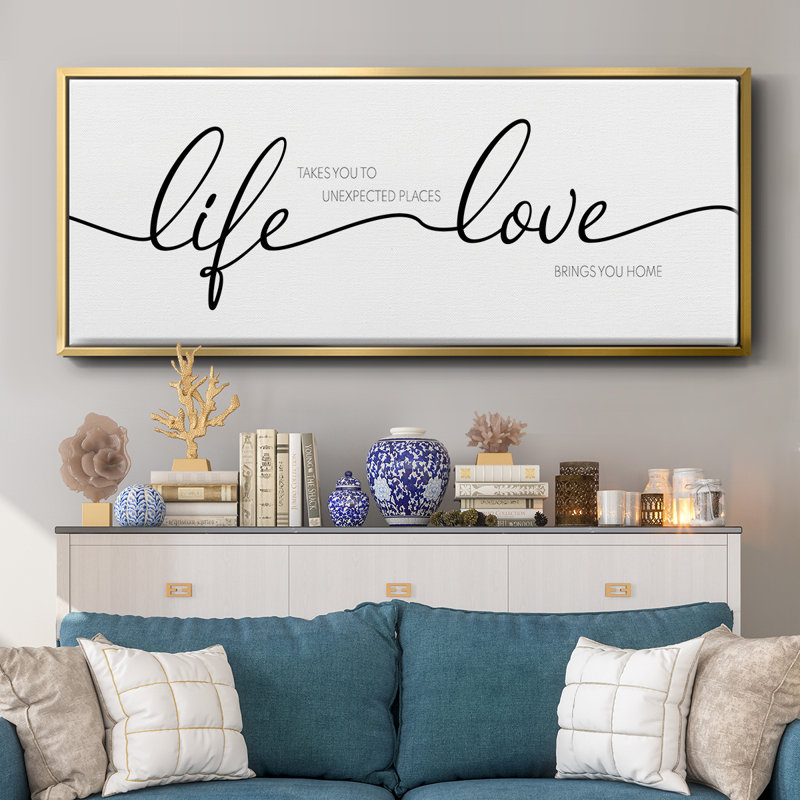 «Life Takes You Love Brings You», toile encadrée, H 24 po x l 60 po